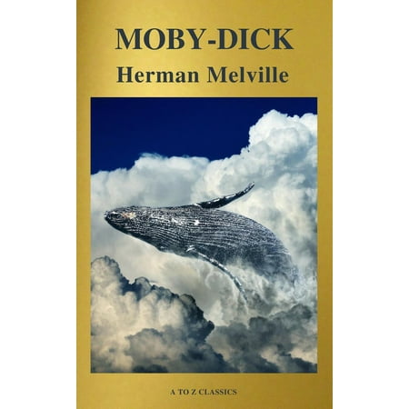 Moby-Dick (Best Navigation, Free AudioBook) (A to Z Classics) - (Best Version Of Moby Dick)