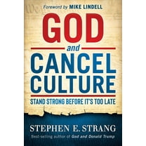 God and Cancel Culture: Stand Strong Before It's Too Late, (Hardcover)