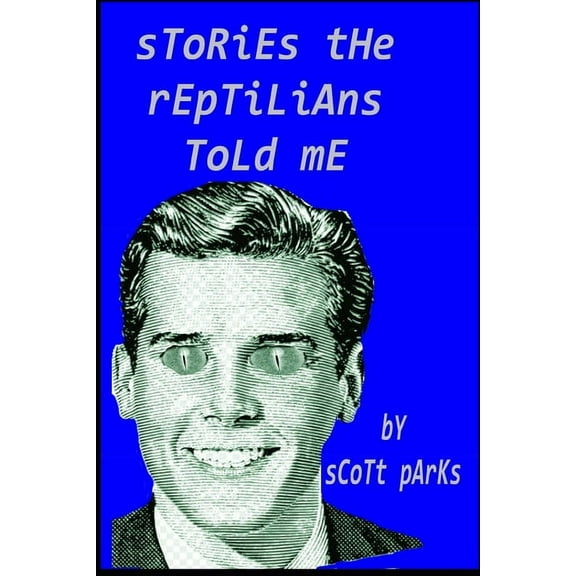Stories The Reptilians Told Me (Paperback)