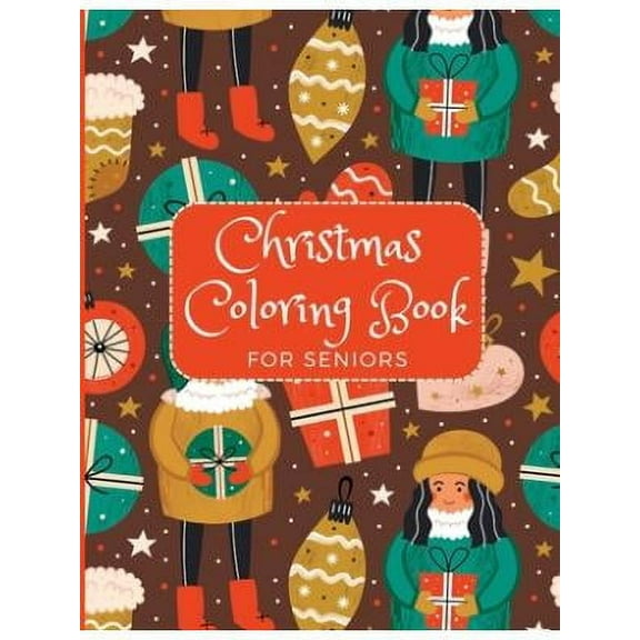 Christmas Coloring Book for Seniors: Easy Adult Coloring Books Holiday Mandala Large Print Simple Fun, Easy and Relaxing Elderly