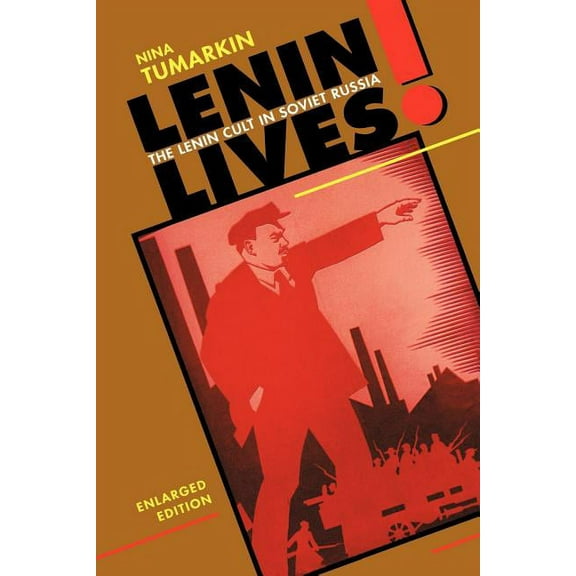 Lenin Lives!: The Lenin Cult in Soviet Russia, Enlarged Edition (Paperback)