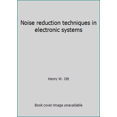 thumbnail image 1 of Pre-Owned Noise reduction techniques in electronic systems (Hardcover) 0471657263 9780471657262, 1 of 1