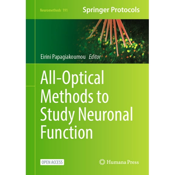 Neuromethods All-Optical Methods to Study Neuronal Function, Book 191, (Hardcover)