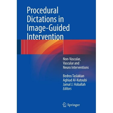 UPC: 9783319408439 | Procedural Dictations in Image-Guided Intervention: Non-Vascular Vascular and Neuro Interventions (Paperback)