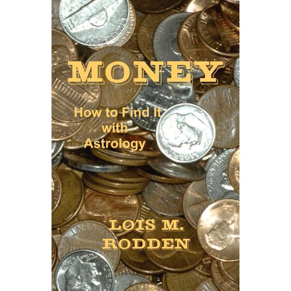Money: How to Find It with Astrology, (Paperback)