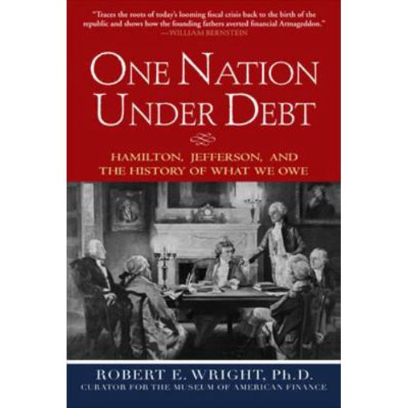Pre-Owned One Nation Under Debt: Hamilton, Jefferson, and the History of What We Owe (Hardcover) 0071543937 9780071543934