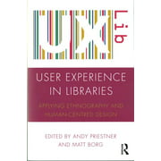 User Experience in Libraries, Andy Priestner, Matt Borg Paperback