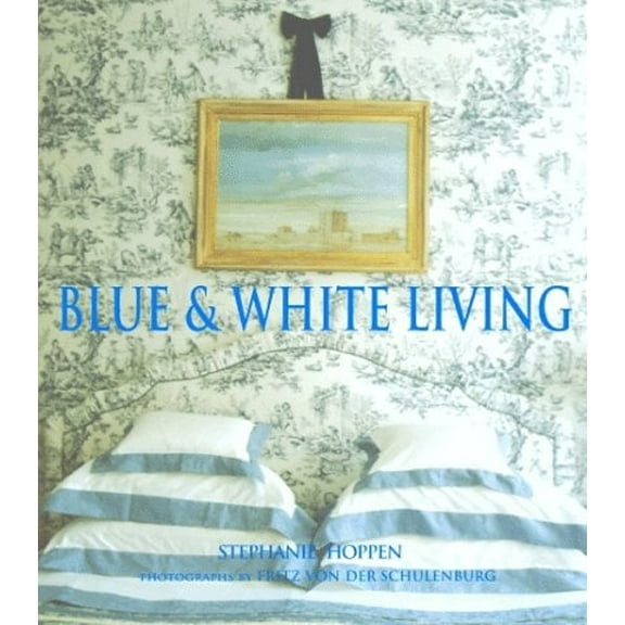Pre-Owned Blue and White Living (Hardcover) 0609603566 9780609603567