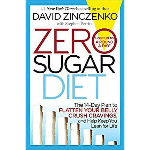 Pre-Owned Zero Sugar Diet : The 14-Day Plan to Flatten Your Belly, Crush Cravings, and Help Keep You Lean for Life 9780345547989