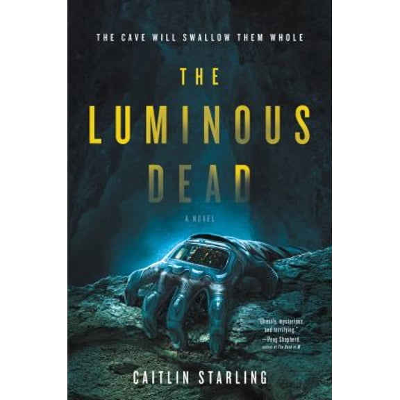 Pre-Owned The Luminous Dead: A Novel Paperback