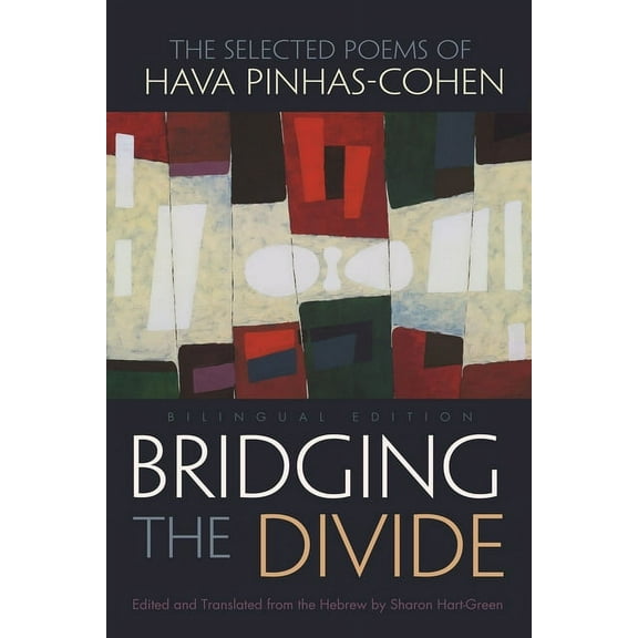 Judaic Traditions in Literature, Music,  Bridging the Divide: The Selected Poems of Hava Pinhas-Cohen, Bilingual Edition, (Hardcover)