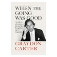 thumbnail image 2 of When the Going Was Good: An Editor's Adventures During the Last Golden Age of Magazines, (Hardcover), 2 of 8
