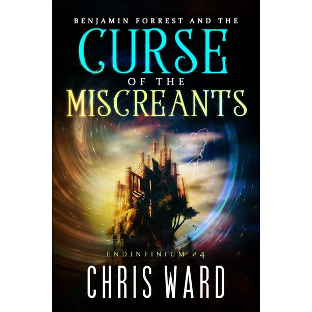 Benjamin Forrest And The Curse Of The Miscreants Ebook Walmart Com Walmart Com