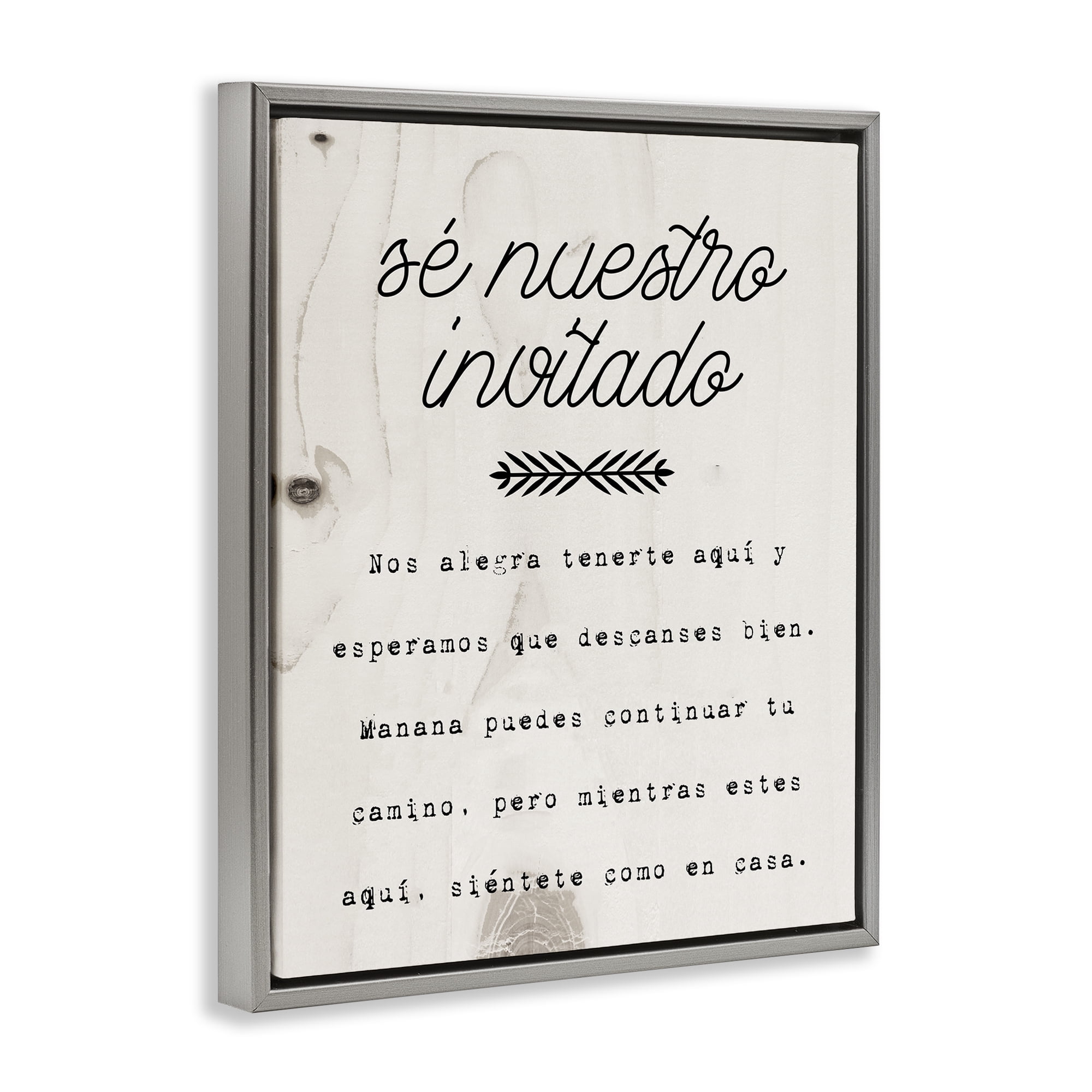 Stupell Industries Sé Nuestro Invitado Aquí Inspirational Quotes & Sayings Painting Gray Floater Framed Art Print Wall Art, 17 x 21