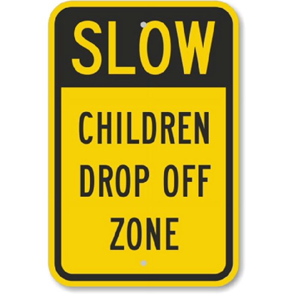 Size: 16" x 12" - Slow Children Drop Off Zone Metal Sign Weatherproof