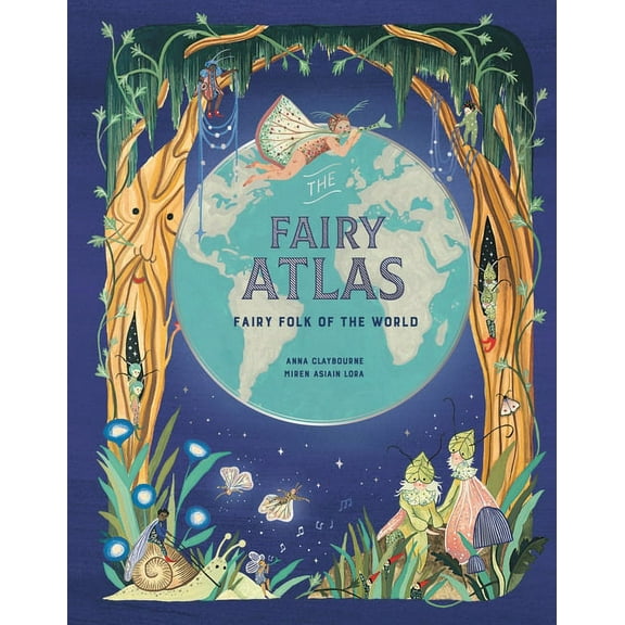 The Fairy Atlas: Fairy Folk of the World, (Hardcover)