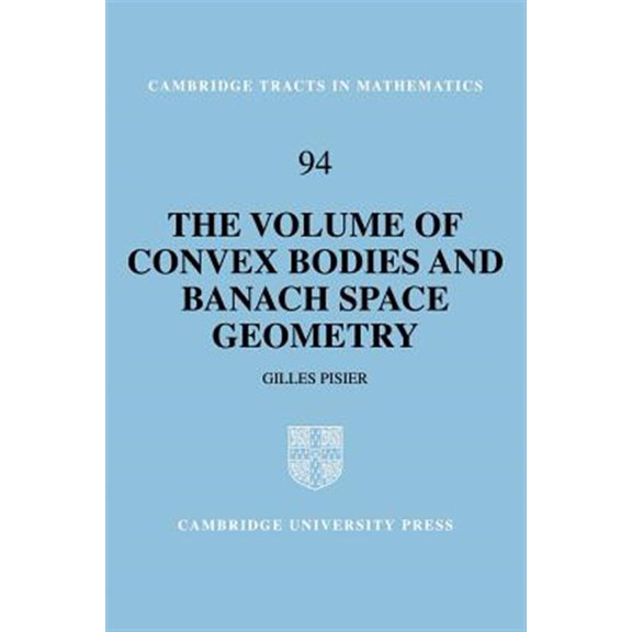 Pre-Owned Cambridge Tracts in Mathematics The Volume of Convex Bodies and Banach Space Geometry, Book 94, (Paperback)