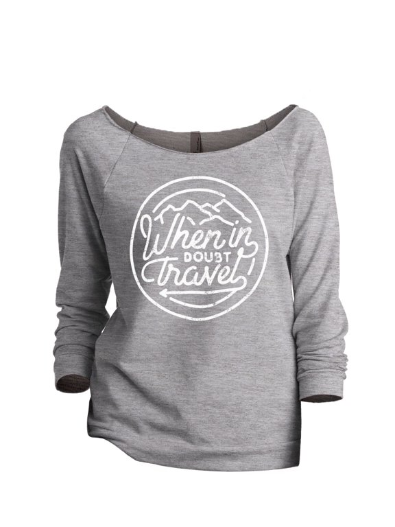 When In Doubt Travel Women's Fashion Slouchy 3/4 Sleeves Raglan Sweatshirt Sport Grey Medium