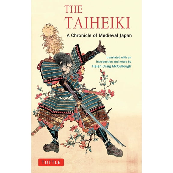 Tuttle Classics The Taiheiki: A Chronicle of Medieval Japan, (Paperback)