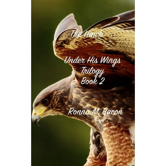 Under His Wings: The Hawk (Series #2) (Paperback)