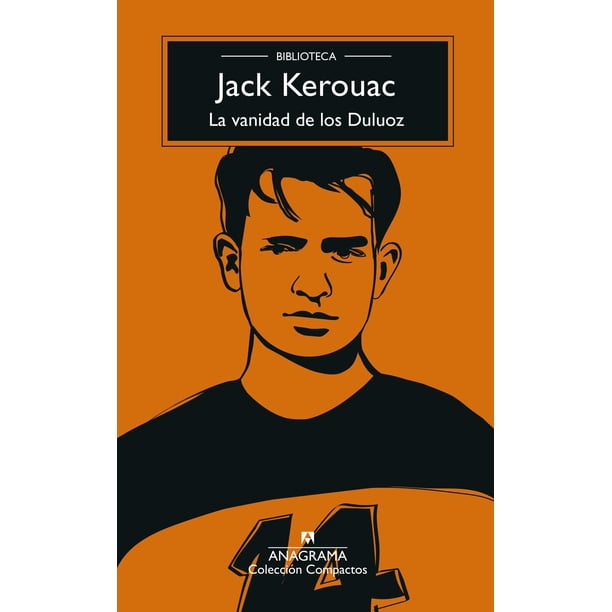 Libro Vanidad De Los Duluoz, La Tapa Blanda, Autor Jack Kerouac, Editorial Anagrama