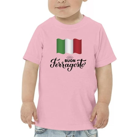 

Buon Ferragosto Italy Flag T-Shirt Toddler -Image by Shutterstock 4 Toddler