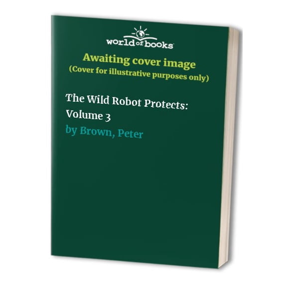 Pre-Owned The Wild Robot Protects (Volume 3), 9780316669443, 031666944X, Paperback,