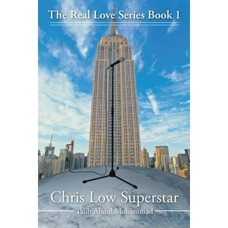 The Real Love Series Book 1 Chris Low Superstar Ebook Walmart Com