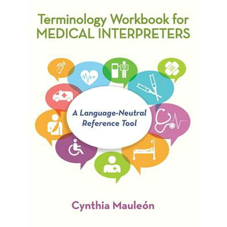 Terminology Workbook for Medical Interpreters : A Language-Neutral Reference Tool