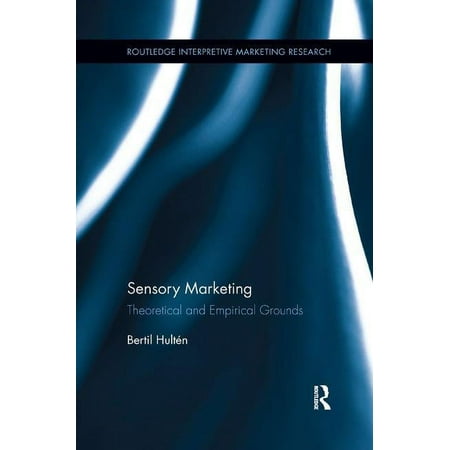 Routledge Interpretive Marketing Researc Sensory Marketing: Theoretical and Empirical Grounds (Paperback)