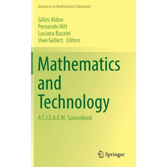 Advances in Mathematics Education Mathematics and Technology: A C.I.E.A.E.M. Sourcebook, (Hardcover)