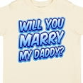 thumbnail image 4 of Inktastic Will You Marry My Daddy (blue) Boys or Girls Toddler T-Shirt, 4 of 5