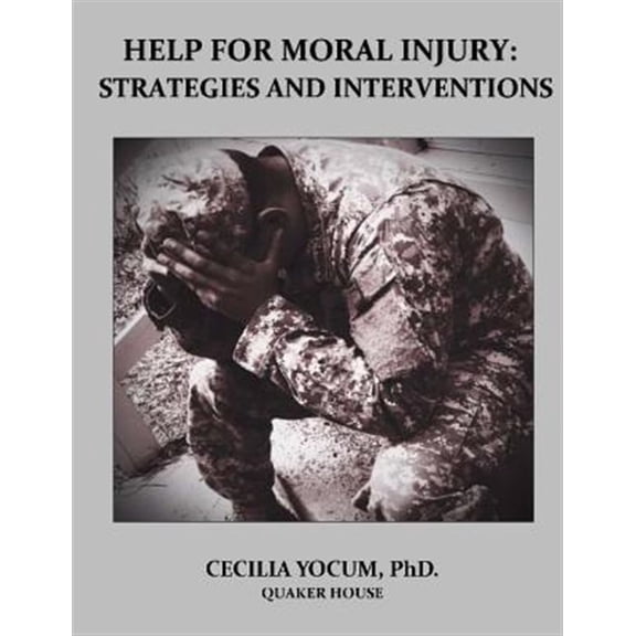Pre-Owned Help for Moral Injury: Strategies and Interventions (Paperback) by Lynn Newsom, Cecilia Yocum Ph D