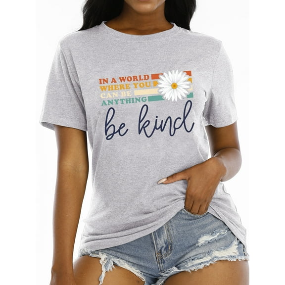 Anbech Be Kind Shirts In a World Where You Can Be Anything Kindness Shirt Women Casual Teacher Inspirational Tee Top