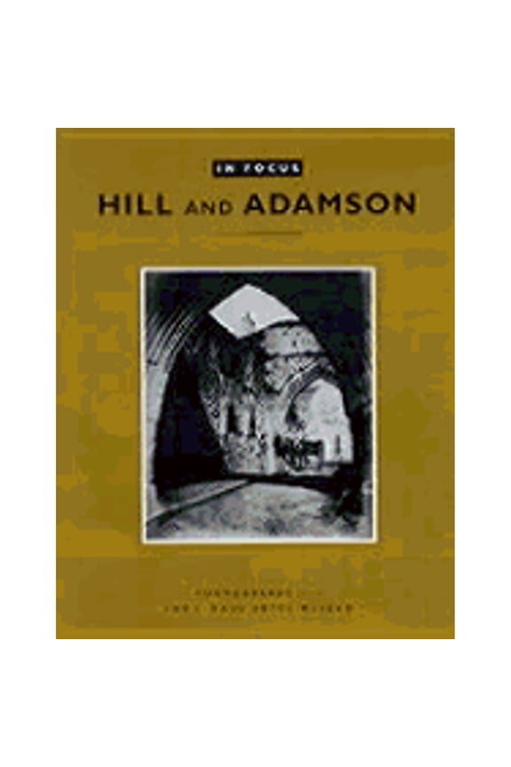 Pre-Owned In Focus: Hill and Adamson: Photographs from the J. Paul Getty Museum (Paperback) 0892365404 9780892365401