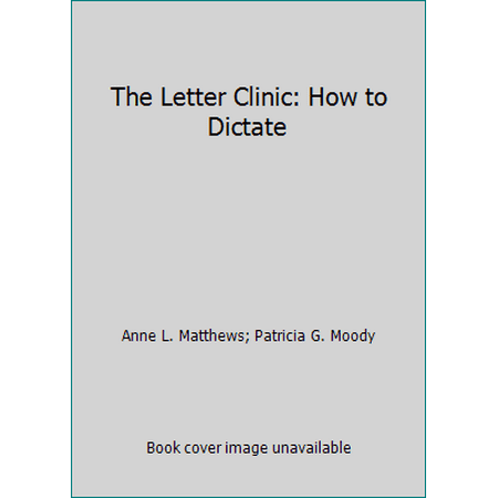 The Letter Clinic: How to Dictate [Paperback - Used]