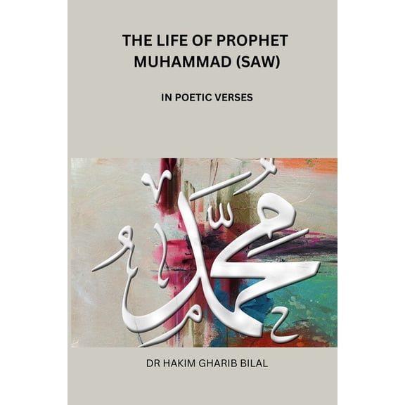 The Life of Prophet Muhammad (Saw) in Poetic Verses, (Paperback)