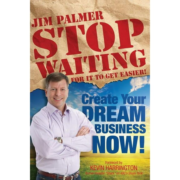 Stop Waiting For it to Get Easier: Create Your Dream Business Now (Paperback)