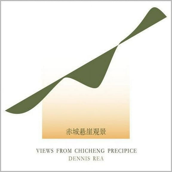 Dennis Rea - Views from Chicheng Precipice - Music & Performance - CD