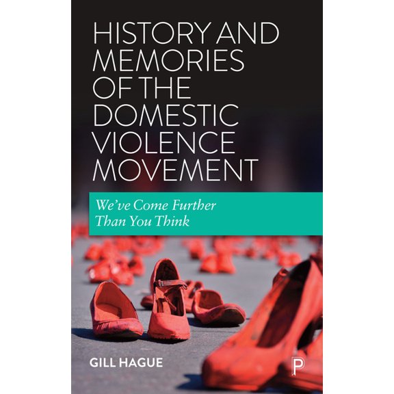 History and Memories of the Domestic Violence Movement: We've Come Further Than You Think, (Paperback)