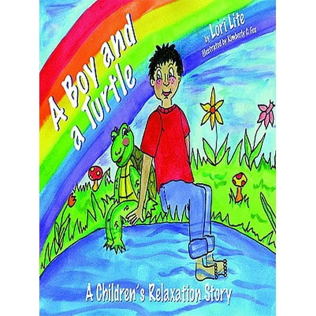A Boy and a Turtle: A Children's Relaxation Story to improve sleep, manage stress, anxiety, anger. -