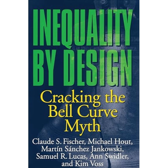 Pre-Owned Inequality by Design: Cracking the Bell Curve Myth (Paperback) 0691028982 9780691028989