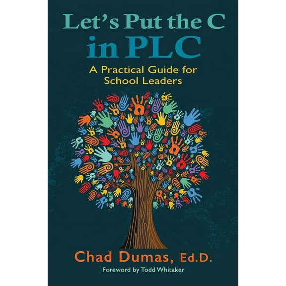 Let's Put the C in PLC: A Practical Guide for School Leaders, (Paperback)