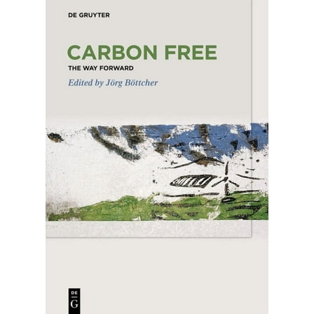 Carbon Free: The Way Forward, (Hardcover)