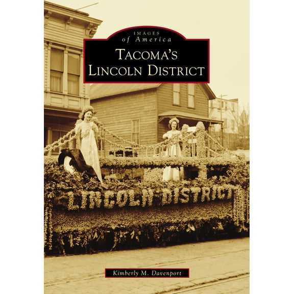 Images of America: Tacoma's Lincoln District (Paperback)