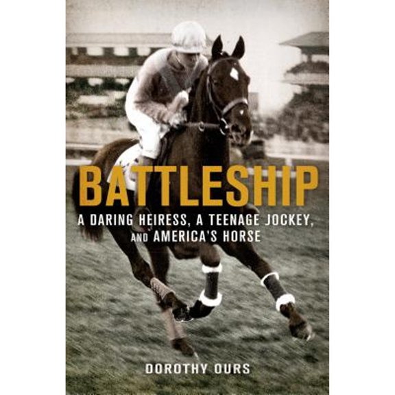 Pre-Owned Battleship: A Daring Heiress, a Teenage Jockey, and America's Horse (Paperback) 1250048613 9781250048615