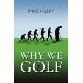 thumbnail image 1 of Pre-Owned Why We Golf (Paperback) 0615482791 9780615482798, 1 of 1