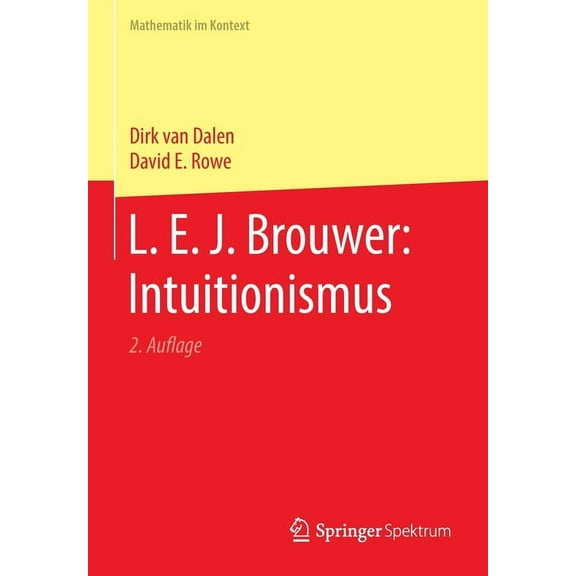 Mathematik Im Kontext L. E. J. Brouwer: Intuitionismus, (Paperback)