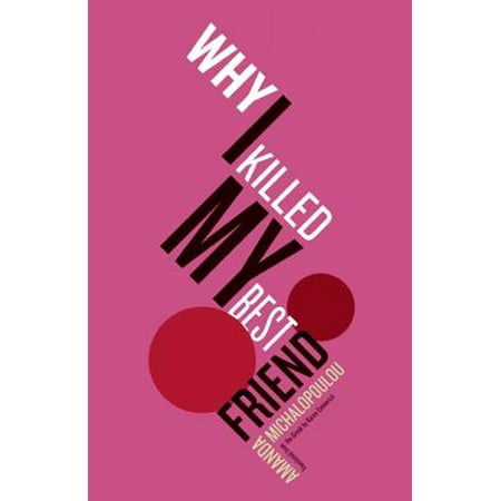 Why I Killed My Best Friend