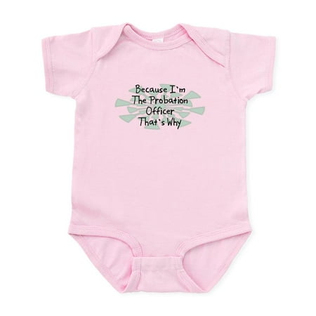 

CafePress - Because Probation Officer Infant Bodysuit - Baby Light Bodysuit Size Newborn - 24 Months